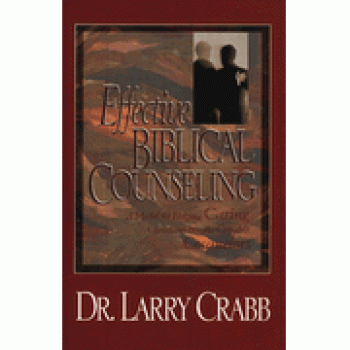 Effective Biblical Counseling By Larry Crabb 